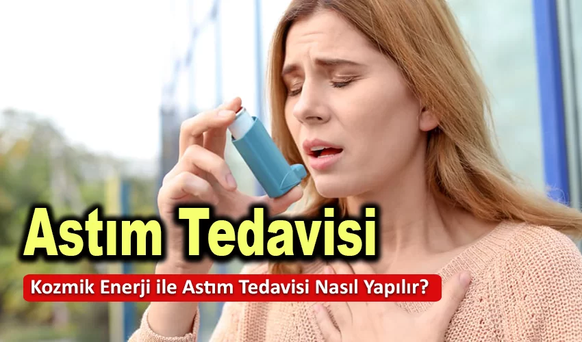 Kozmik Enerji ile Astım Nasıl Tedavi Edilir?