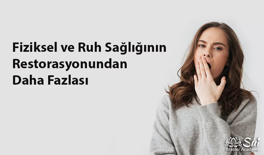 Fiziksel ve Ruh Sağlığının Restorasyonu